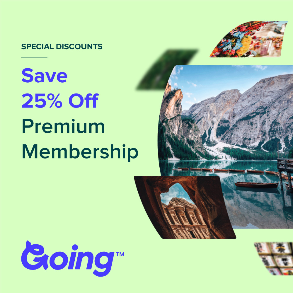Going - SPECIAL DISCOUNTS<br>Save<br>25% Off<br>Premium<br>Membership