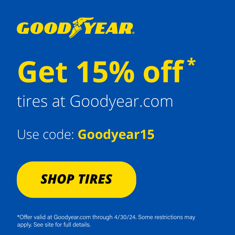 Goodyear Auto Service - Get 15% off* tires at Goodyear.com<br>Use code: GOODYEAR15<br>*Offer valid at Goodyear.com through 4/30/24. Some restrictions may apply. See site for full details.