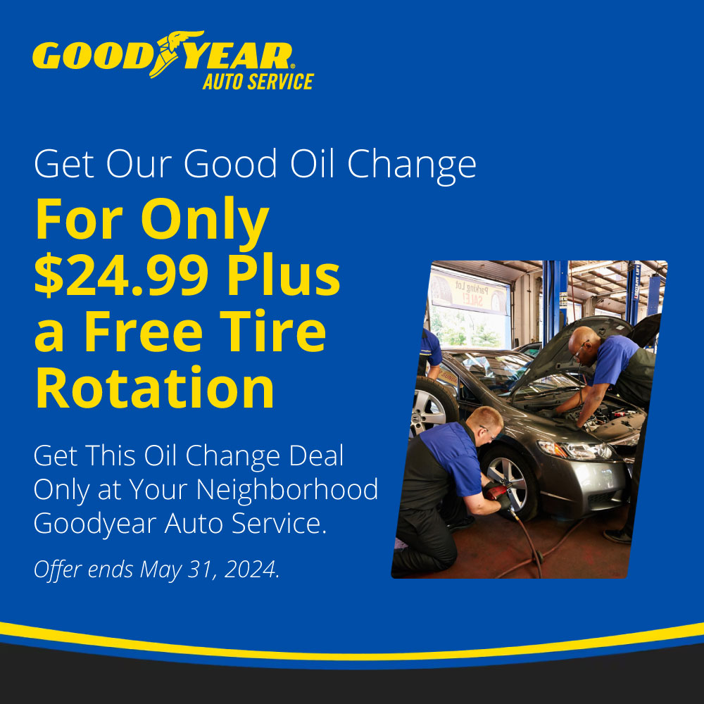 Goodyear Auto Service - Get Our Good Oil Change For Only $24.99 Plus a Free Tire Rotation<br>Get This Oil Change Deal Only at Your Neighborhood Goodyear Auto Service.<br>Offer ends May 31, 2024.