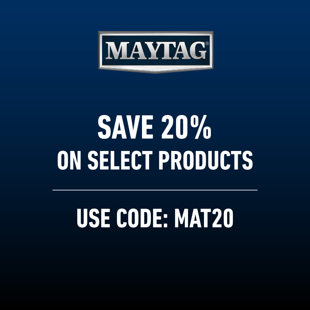 Maytag - SAVE 20%<br>ON SELECT PRODUCTS<br>USE CODE: MAT20