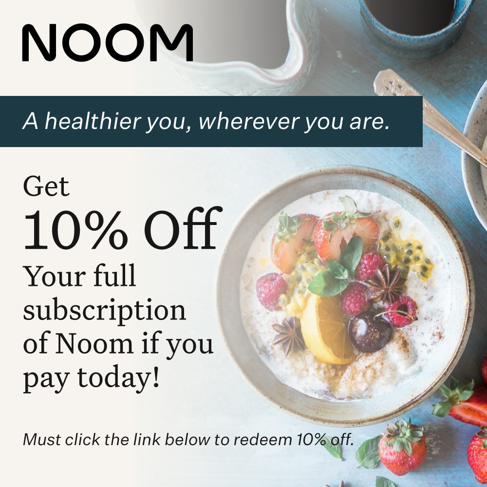 Noom - A healthier you, wherever you are.<br>Get<br>10% Off<br>Your full<br>subscription of Noom if you pay today!<br>Must click the link below to redeem 10% off.