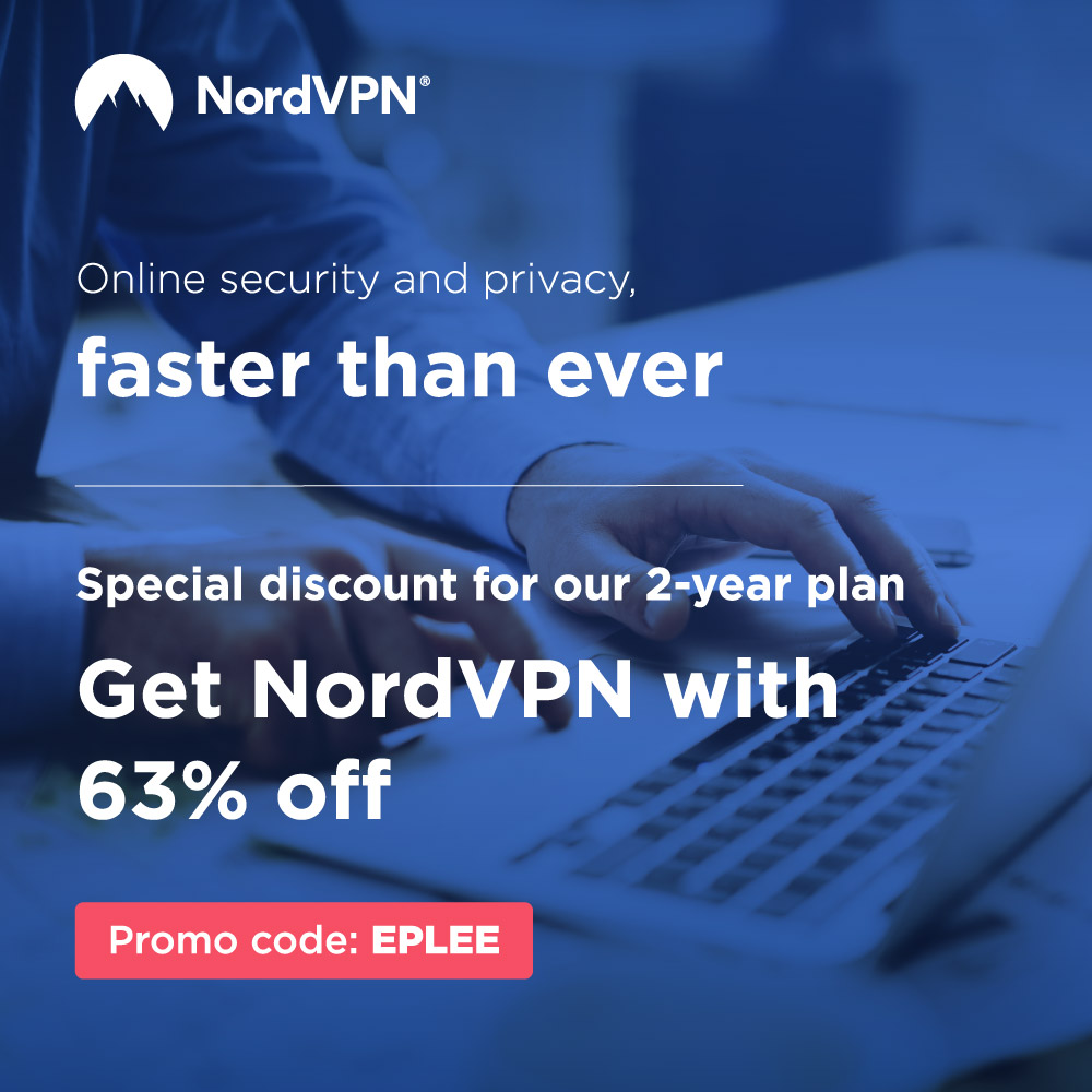NordVPN - Online security and privacy, faster than ever<br>Special discount for our 2-year plan<br>Get NordVPN with 63% off<br>Promo code: EPLEE