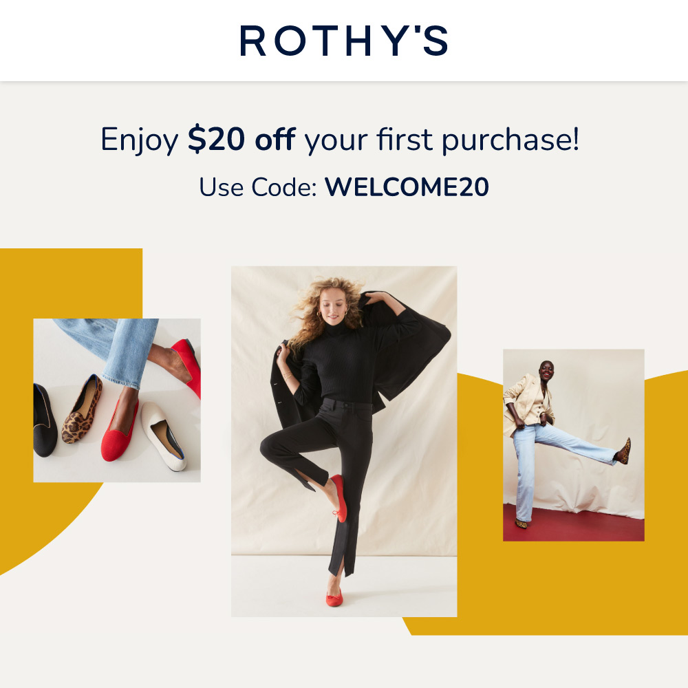Rothy's - Enjoy $20 off your first purchase! Use Code: WELCOME20