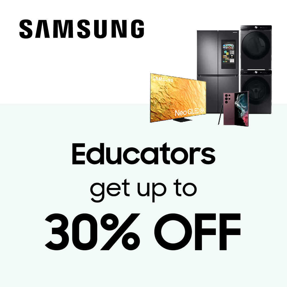 Samsung - Educators get up to
30% OFF