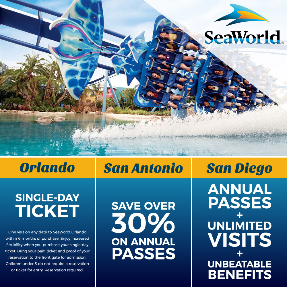 SeaWorld - Orlando<br>SINGLE-DAY TICKET<br>One visit on any date to SeaWorld Orlando within 6 months of purchase. Enjoy increased flexibility when you purchase your single-day ticket. Bring your paid ticket and proof of your reservation to the front gate for admission.<br>Children under 3 do not require a reservation or ticket for entry. Reservation required.<br>San Antonio<br>SAVE OVER 30%<br>ON ANNUAL PASSES<br>SeaWorld.<br>San Diego<br>ANNUAL PASSES<br>UNLIMITED VISITS<br>UNBEATABLE BENEFITS