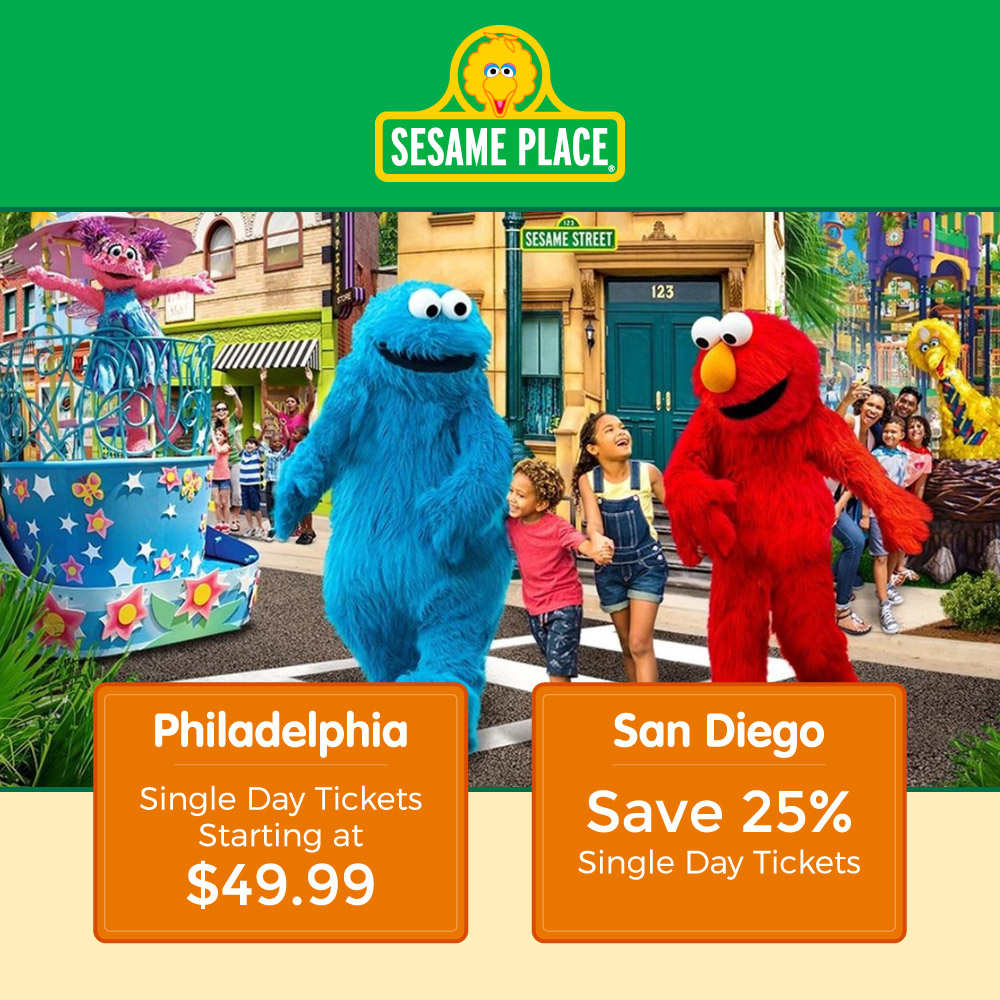 Sesame Place - Philadelphia<br>Single Day Tickets<br>Starting at $49.99<br>San Diego<br>Save 25%<br>Single Day Tickets