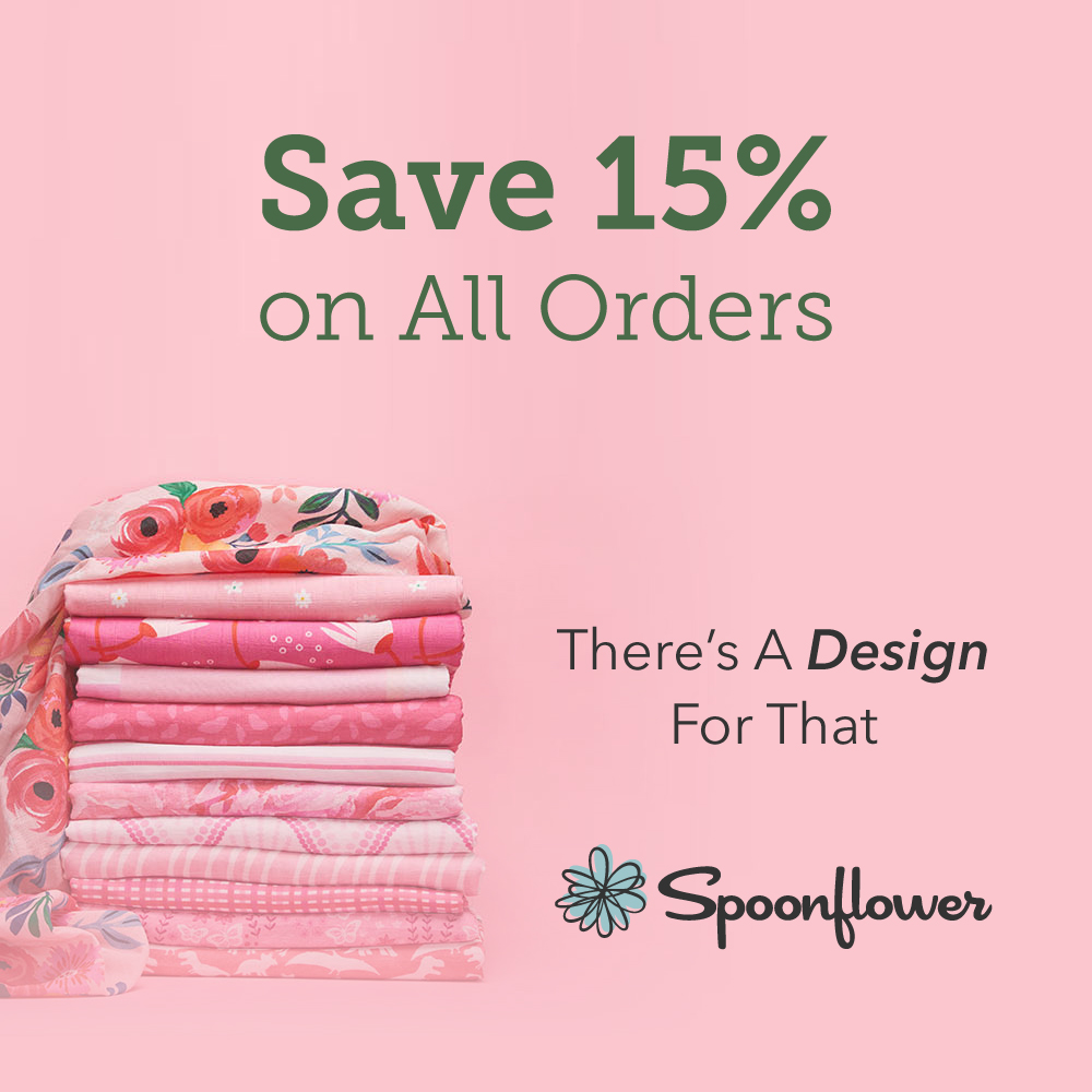 Spoonflower - Save 15% on All Orders
There's A Design
For That